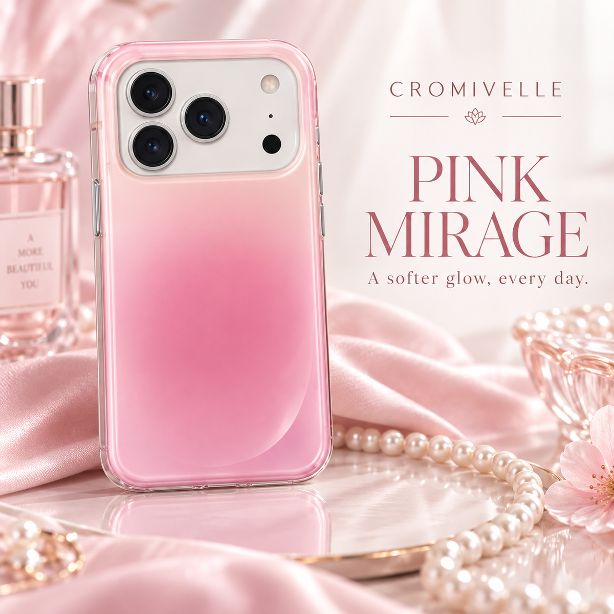 Cromivelle®Pink Mirage · A Softer You