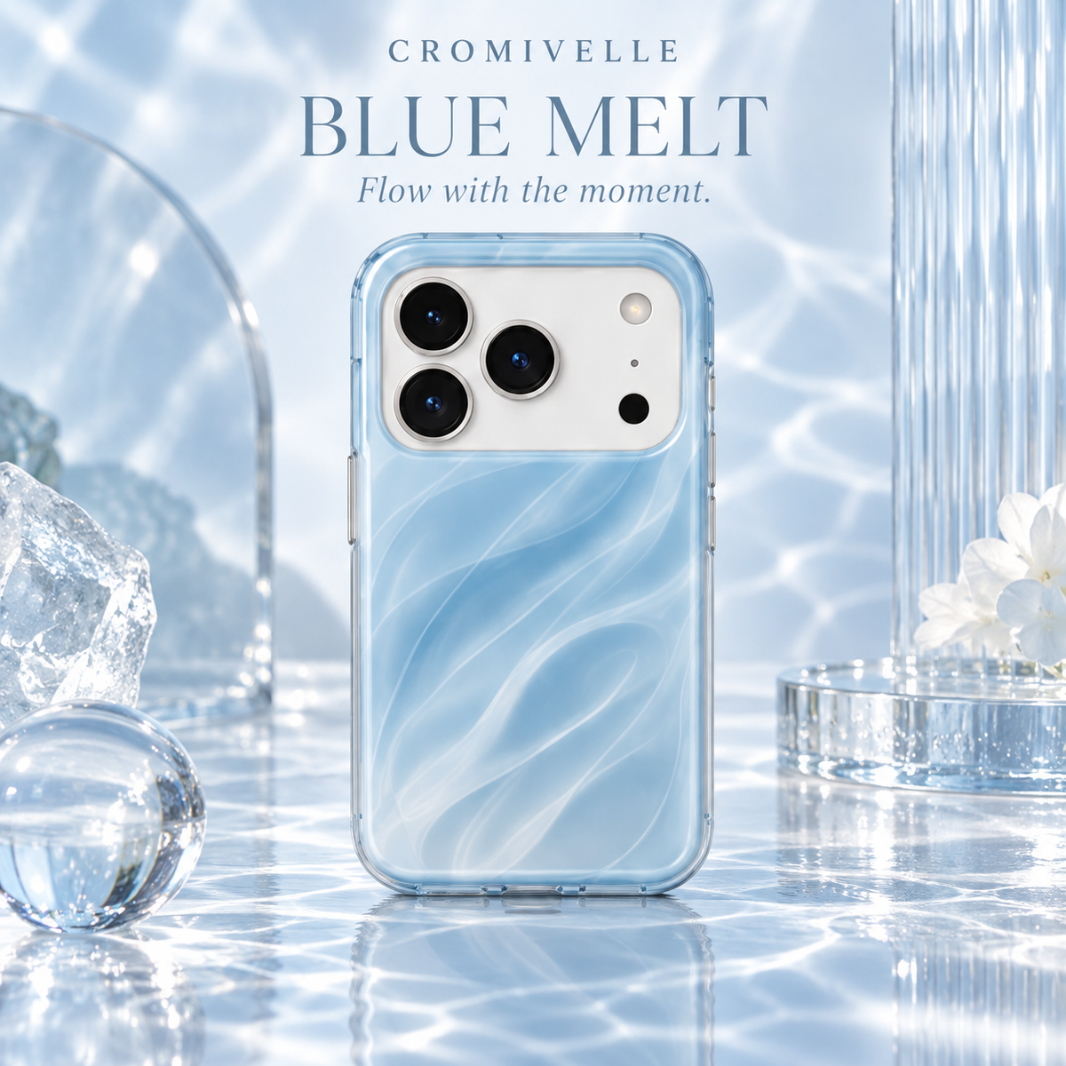 Cromivelle®Blue Melt · Flow With It